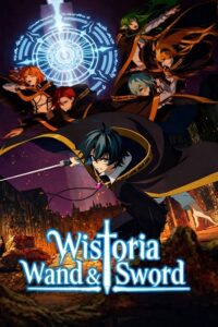 Wistoria: Wand and Sword (Season 1 & 2) Multi Audio {Hindi-English-Japanese} Anime Series 480p 720p & 1080p WEB-DL