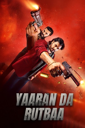 Yaaran Da Rutbaa (2023) WEB-DL {Punjabi DD5.1} Full Movie 480p - 720p - 1080p