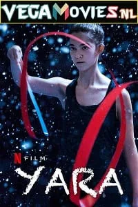 Yara (2021) Dual Audio [Hindi-English] Netflix Movie WeB-DL 480p - 720p - 1080p