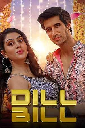 Yeh Dil Bill (2025) WEB-DL {Hindi DD2.0} Full Movie 480p - 720p - 1080p