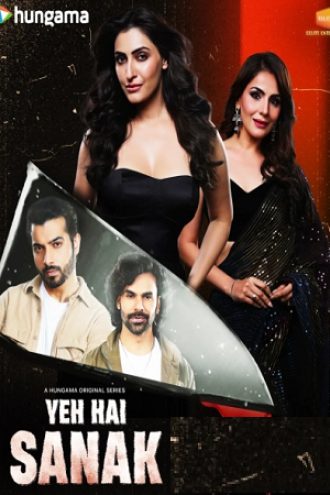 [18+] Yeh Hai Sanak (Season 1) Hindi Complete Web Series 480p - 720p - 1080p WEB-DL