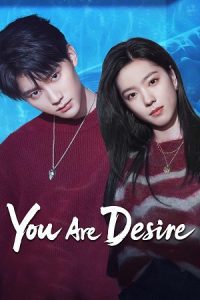 You Are Desire (Season 1) Dual Audio {Hindi-Chinese} Series 480p 720p & 1080p WEB-DL