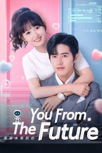 You from the Future (Season 1) Hindi ORG Dubbed C – Drama Series 480p 720p & 1080p WEB-DL