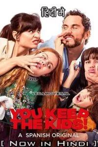 You Keep the Kids (2021) Dual Audio [Hindi ORG + English] AMZN WeB-DL 480p - 720p - 1080p