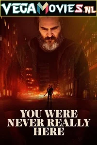 You Were Never Really Here (2017) Full Movie {English With Subtitles} 480p - 720p
