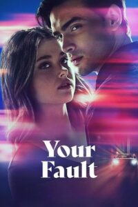 Your Fault (Culpa Tuya) – Amazon Original (2024) WEB-DL Dual Audio {Hindi-English} 480p - 720p - 1080p