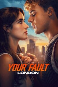 Your Fault: London (2026) WEB-DL Dual Audio {Hindi-English} 480p - 720p - 1080p - 2160p 4K SDR – Amazon Film
