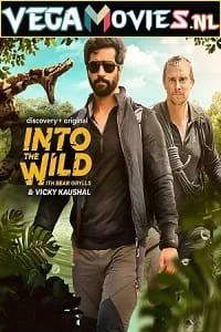 Into The Wild with Bear Grylls And Vicky Kaushal (2021) [Season 1 Episodes 01] Hindi-English 720p HDRip