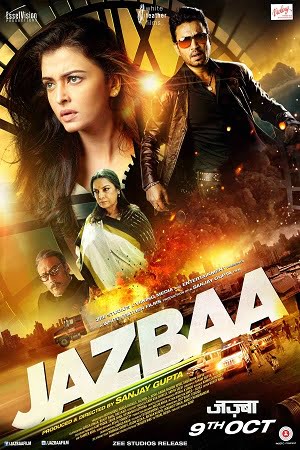 Jazbaa (2015) Hindi Full Movie 480p - 720p - 1080p