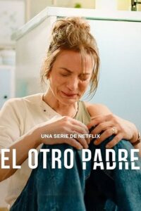 My Daughter’s Father (2026) Season 1 Dual Audio {Hindi-Spanish} NetFlix-Series 480p - 720p - 1080p WEB-DL