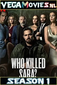 Who Killed Sara? (2021) Season 1 Dual Audio {Hindi DD5.1 &amp; English} Complete NetFlix WEB Series 480p - 720p WEB-DL