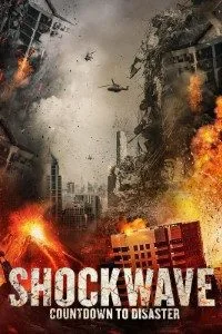 Shockwave Countdown to Disaster (2017) Dual Audio {Hindi-English} 480p - 720p