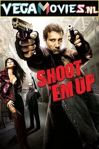 Shoot ‘Em Up (2007) Dual Audio {Hindi-English} 480p - 720p - 1080p