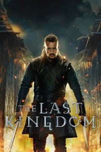 The Last Kingdom (Season 4 – 5) Dual Audio {Hindi-English} Netflix WEB Series 480p 720p & 1080p WEB-DL