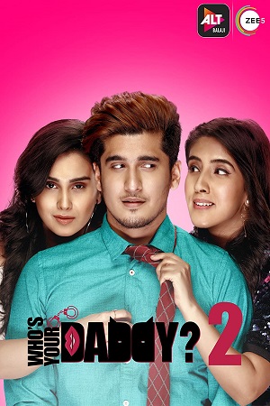 Who’s Your Daddy (2020) Season 2 Hindi Complete ALT Balaji Original WEB Series 480p - 720p WEB-DL